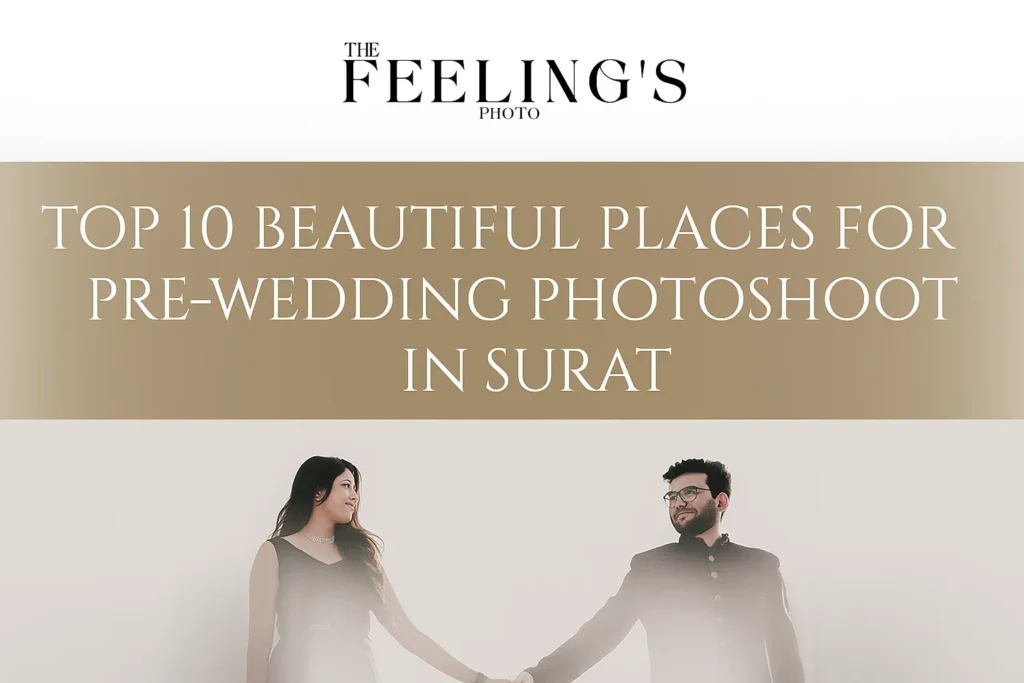 Top 10 Beautiful Places for Pre-Wedding Photoshoot in Surat